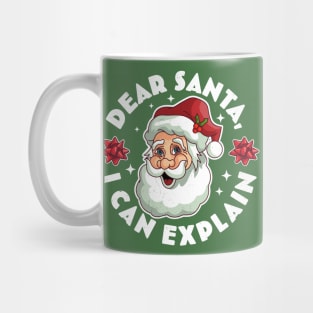 Dear Santa I Can Explain - Santa Claus Xmas Ugly Christmas Mug